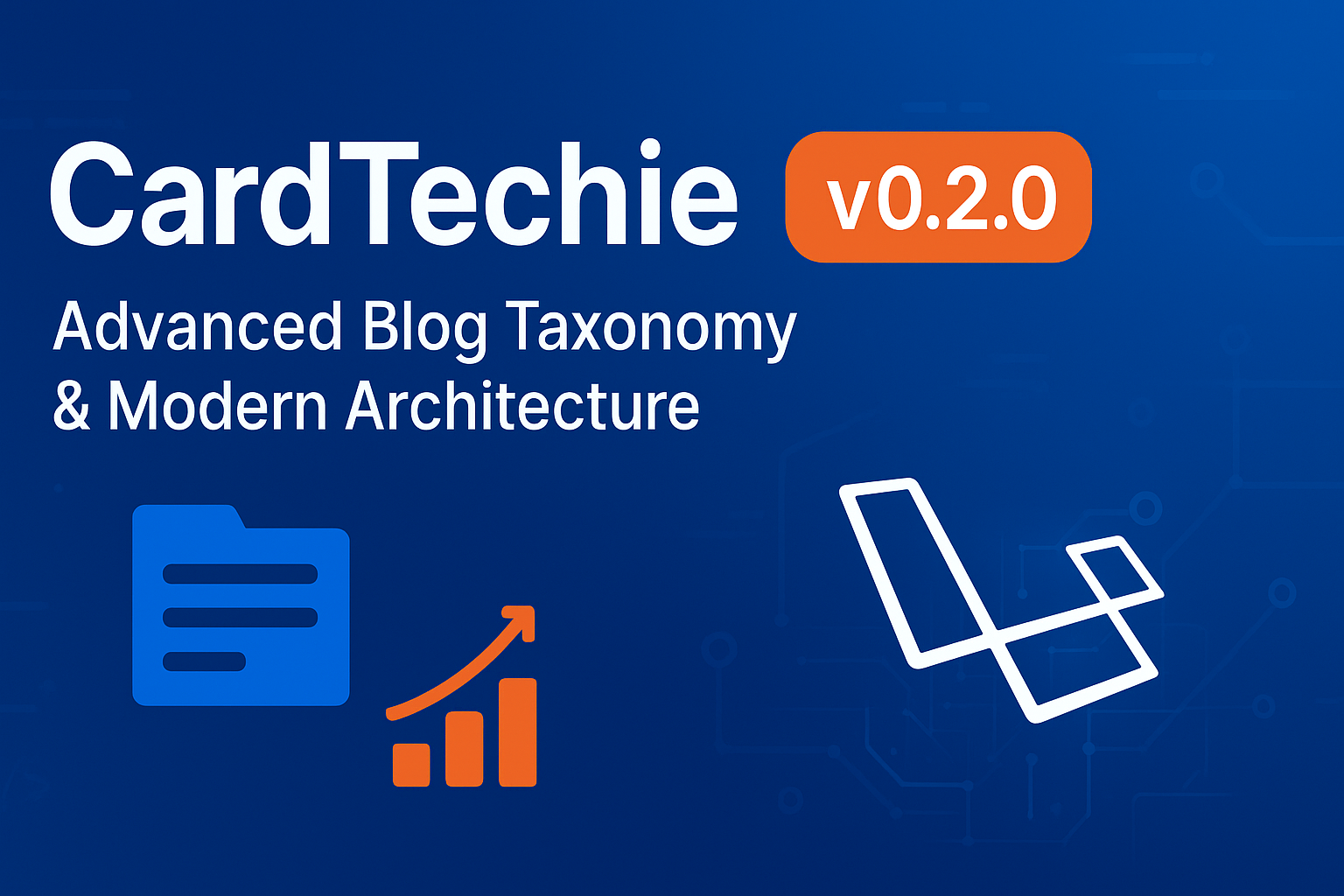 CardTechie v0.2.0 Release: Advanced Blog Taxonomy and Modern Architecture Achievements